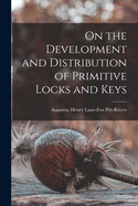 On the Development and Distribution of Primitive Locks and Keys