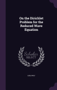 On the Dirichlet Problem for the Reduced Wave Equation