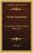 On the Drumhead: A Selection of the Writing of Mike Quin