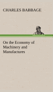 On the Economy of Machinery and Manufactures