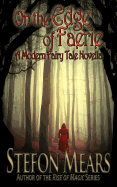 On the Edge of Faerie: A Modern Fairy Tale Novella