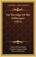On the Edge of the Wilderness (1921)