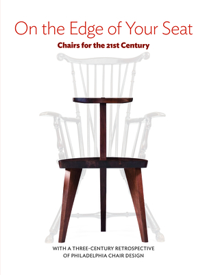 On the Edge of Your Seat: Chairs for the 21st Century - The Center for Art in Wood