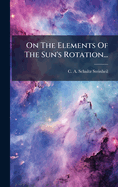 On The Elements Of The Sun's Rotation...