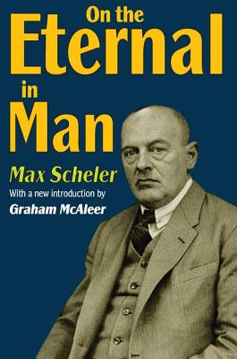 On the Eternal in Man - Scheler, Max