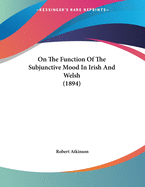 On the Function of the Subjunctive Mood in Irish and Welsh (1894)