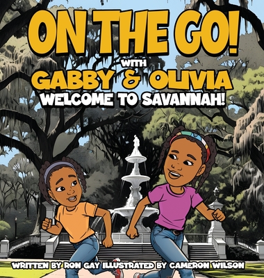 On the Go with Gabby & Olivia Welcome to Savannah! - Gay, Ron