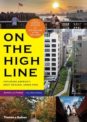 On the High Line: Exploring New York's Most Original Urban Park - La Farge, Annik