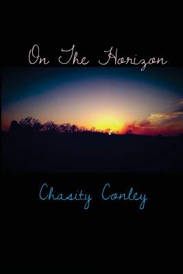 On The Horizon - Darlington, Michelle (Photographer), and Conley, Chasity