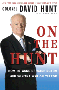 On the Hunt: How to Wake Up Washington and Win the War on Terror