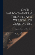 On The Improvement Of The Rifle As A Weapon For General Use