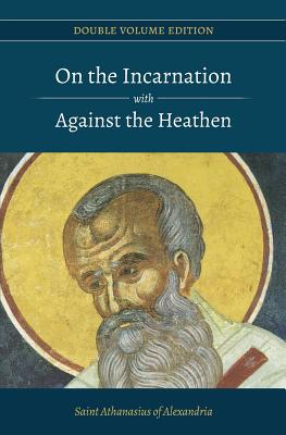 On the Incarnation with Against the Heathen - Alexandria, St Athanasius of, and Publications, Paterikon (Editor)