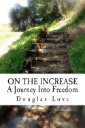 On the Increase: A Journey Into Freedom