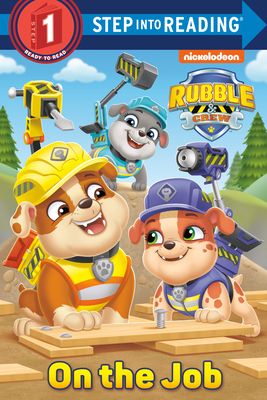 On the Job (Paw Patrol: Rubble & Crew) - Stephens, Elle