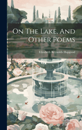 On The Lake, And Other Poems