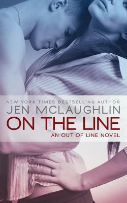 On the Line: an Out of Line novel - McLaughlin, Jen