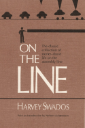 On the Line - Swados, Harvey, and Lichtenstein, Nelson (Adapted by)