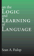 On the Logic and Learning of Language