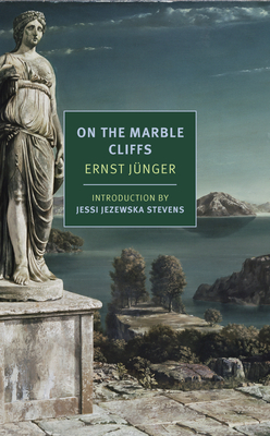 On the Marble Cliffs - Jnger, Ernst, and Lewis, Tess (Translated by), and Stevens, Jessi Jezewska (Introduction by)