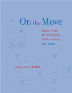 On the Move: Lesson Plans to Accompany Children Moving - Holt/Hale, Shirley Ann