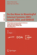 On the Move to Meaningful Internet Systems 2005: Coopis, Doa, and Odbase: Otm Confederated International Conferences, Coopis, Doa, and Odbase 2005, Agia Napa, Cyprus, October 31 - November 4, 2005, Proceedings Part I