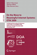 On the Move to Meaningful Internet Systems: Otm 2009: Confederated International Conferences, Coopis, Doa, Is, and Odbase 2009, Vilamoura, Portugal, November 1-6, 2009, Proceedings, Part I