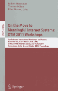 On the Move to Meaningful Internet Systems: OTM 2011 Workshops: Confederated International Workshops and Posters, EI2N+NSF ICE, ICSP+INBAST, ISDE, ORM, OTMA, SWWS+MONET+SeDeS, and VADER 2011, Hersonissos, Crete, Greece, October 17-21, 2011, Proceedings