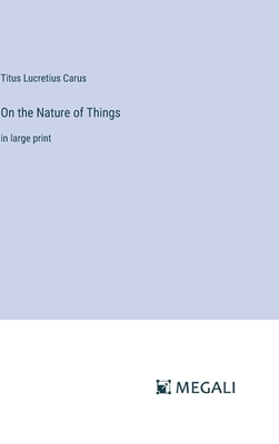 On the Nature of Things: in large print - Carus, Titus Lucretius