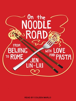 On the Noodle Road - Jen Lin-Liu