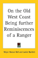 On the Old West Coast Being Further Reminiscences of a Ranger