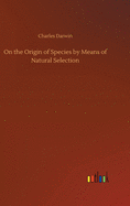 On the Origin of Species by Means of Natural Selection