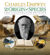 On the Origin of Species: The Illustrated Edition - Darwin, Charles, Professor, and Quammen, David (Editor)