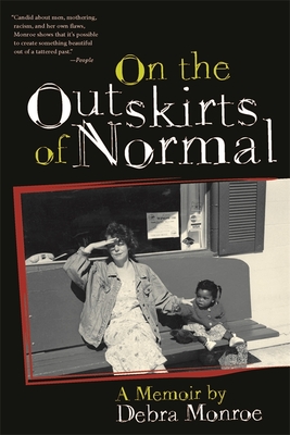 On the Outskirts of Normal: Forging a Family Against the Grain - Monroe, Debra