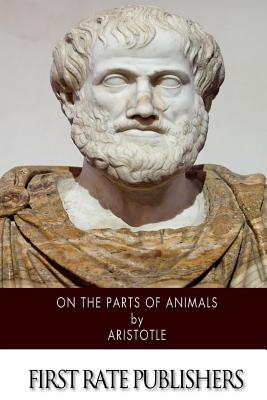 On the Parts of Animals - Gaza, Theodorus (Translated by), and Aristotle