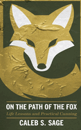 On the Path of the Fox: Life Lessons and Practical Cunning