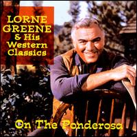 On the Ponderosa: Lorne Greene & His Western Classics - Lorne Greene