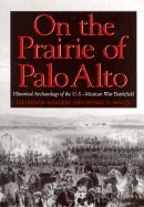 On the Prairie of Palo Alto: Historical Archaeology of the U.S-Mexican War Battlefield