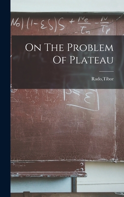 On The Problem Of Plateau - Rado, Tibor (Creator)