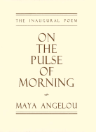On the Pulse of Morning - Angelou, Maya, Dr.