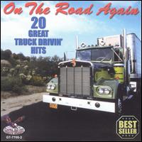 On the Road Again: 20 Great Truck Drivin' Hits - Various Artists