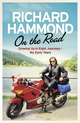 On the Road: Growing up in Eight Journeys - My Early Years - Hammond, Richard