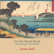 On the Royal Road: with Hiroshige on the Tokaido