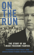 On The Run: The Story of an Irish Freedom Fighter