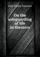 On the Safeguarding of Life in Theaters