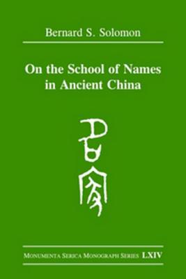 On the School of Names in Ancient China - Solomon, Bernard
