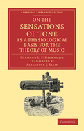 On the sensations of tone as a physiological basis for the theory of music
