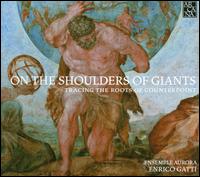 On the Shoulders of Giants - Enrico Gatti (violin); Ensemble Aurora