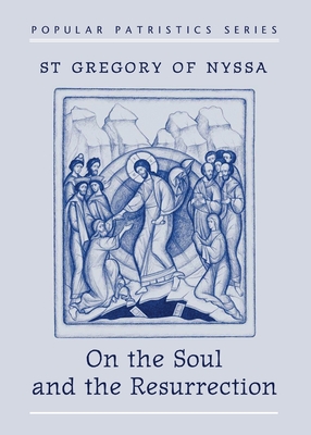 On the Soul and Resurrection - Nyssa, S