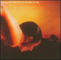 On the Sunday of Life - Porcupine Tree