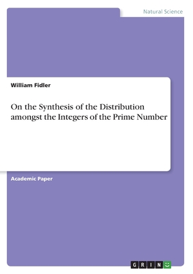 On the Synthesis of the Distribution amongst the Integers of the Prime Number Counting Function, pi(k), viewed as a Geometric Object - Fidler, William